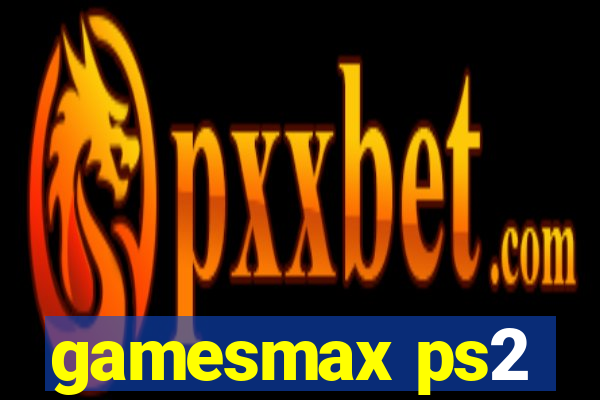 gamesmax ps2